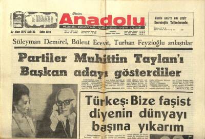 Anadolu Gazetesi 27 Mart 1973 - Türkeş Bize Faşist Diyenin Dünyayı Başına Yıkarım GZ97577 - 1