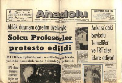 Anadolu Gazetesi 6 Nisan 1969 - Solcu Profesörler Protesto Edildi GZ66922 - 2
