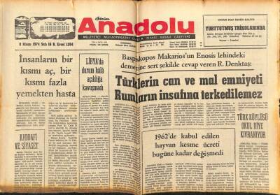 Anadolu Gazetesi 9 Nisan 1974 - Türklerin Can Ve Mal Emniyeti Rumların İnsafına Terkedilemez GZ66710 - 1