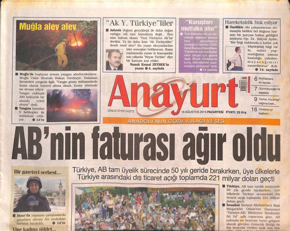 Anayurt Gazetesi 19 Ağustos 2013 - AB'nin Faturası Ağır Oldu - CHP Tüm Uyarılara Rağmen Irak'a Gidiyor - Hilal Cebeci Rusların Sırrını Açıkladı GZ136357 - 1