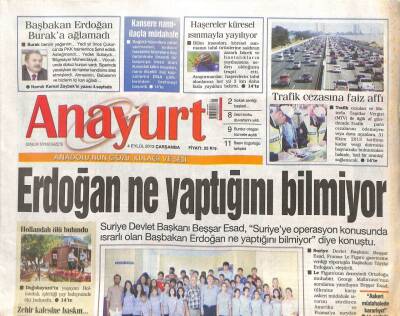 Anayurt Gazetesi 4 Eylül 2013 - Erdoğan Ne Yaptığını Bilmiyor GZ104629 - 1