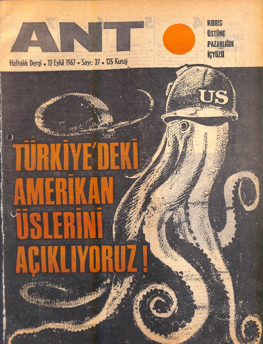 Ant Haftalık Dergi 12 Eylül 1967 Sayı: 37 - Türkiye'deki Amerikan Üstleri - Kıbrıs Üstüne Pazarlığın İç Yüzü NDR94345 - 1