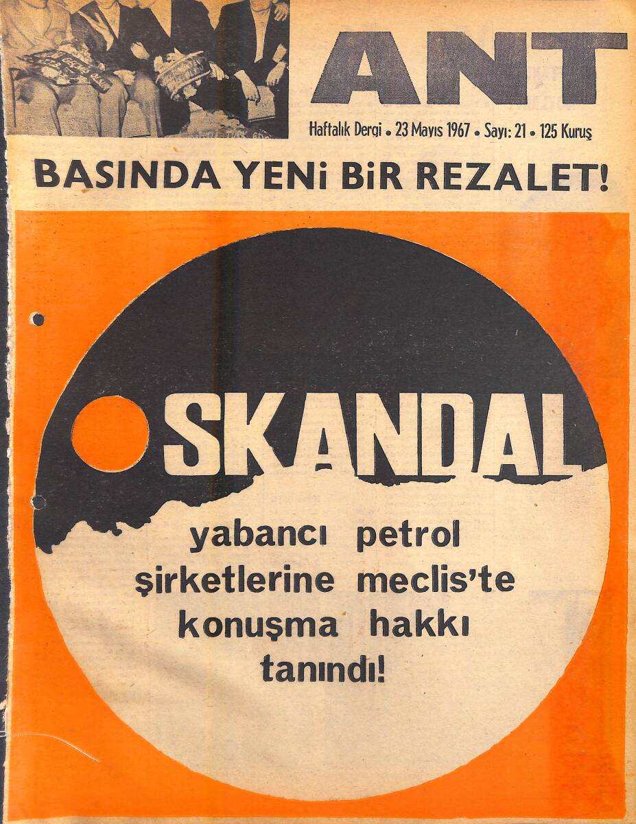 Ant Haftalık Dergi 23 Nisan 1967 Sayı: 21 - Yabancı Petrol Şirketlerine Meclis'te Konuşma Hakkı Tanındı - Basında Yeni Bir Rezalet NDR94335 - 1