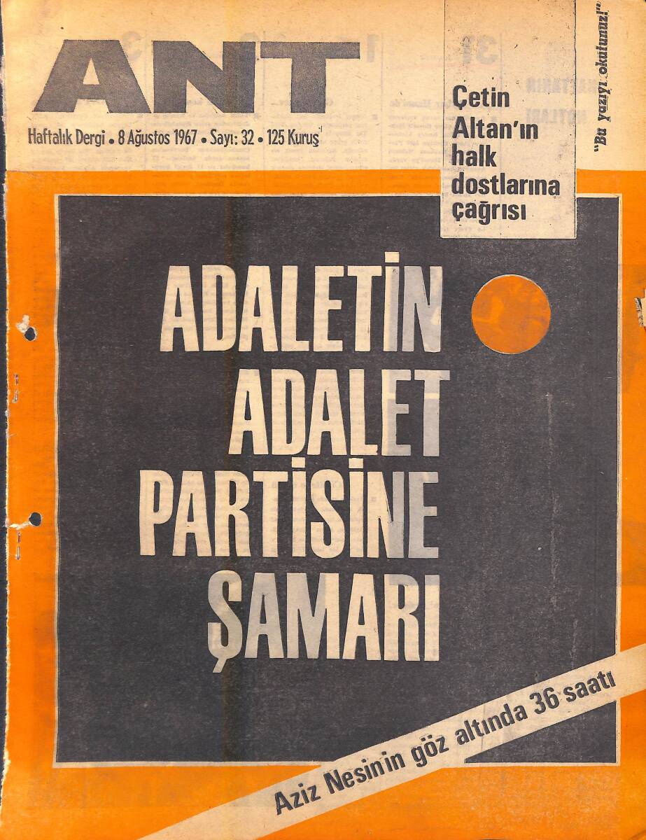 Ant Haftalık Dergi 8 Ağustos 1967 Sayı: 32 - Adaletin Adalet Partisine Şamarı - Aziz Nesin'in Göz Altında 36 Saati - Çetin Altan'ın Halka Çağrısı NDR94342 - 1