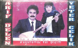 Arif Delen & Yeter Çelik - Düğünümüz Var Bizim Kaset (İkinci El) KST29184 - Gökçekoleksiyon
