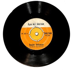 Aşık Ali Sultan – Selam Saldım Yare & Seçim İstiyoruz Plak (10/6.5) PLK26852 - 1