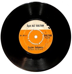 Aşık Ali Sultan – Selam Saldım Yare & Seçim İstiyoruz Plak (10/6.5) PLK26948 - 1
