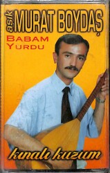 Aşık Murat Boydaş - Babam Yurdu Kaset KST13905 - 1