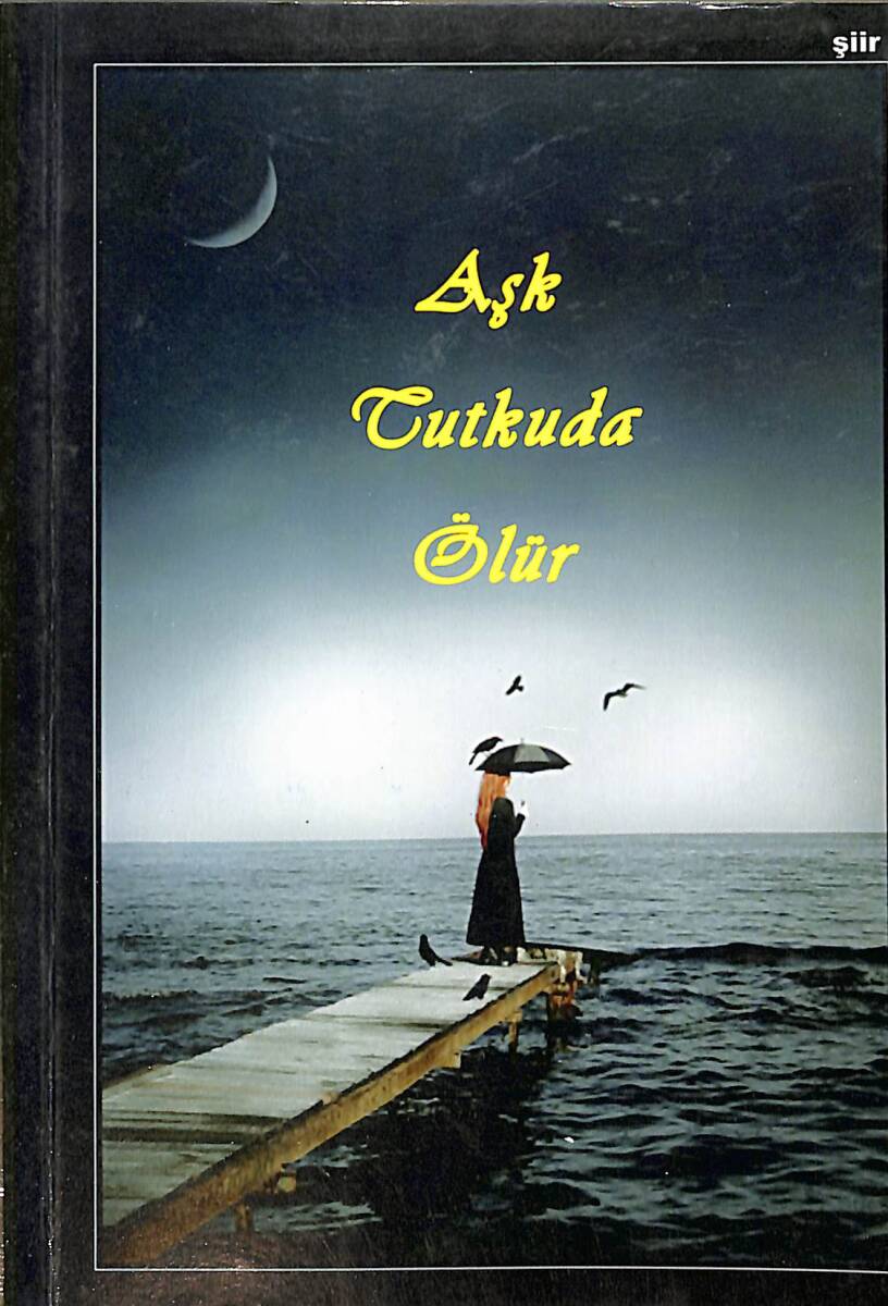 Aşk Tutkuda Ölür (İmzalı ve İthaflı) NDR92425 - 1