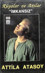 Atilla Atasoy - Rüyalar Ve Anılar ''İmkansız'' Orijinal Kaset (İkinci El) KST30568 - Gökçekoleksiyon