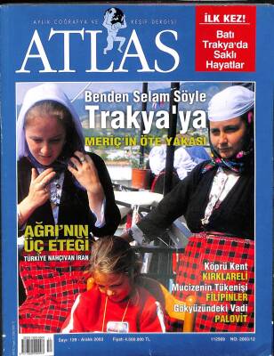 ATLAS AYLIK COĞRAFYA VE KEŞİF DERGİSİ SAYI 129 - ARALIK 2003 BENDEN SELAM SÖYLE TRAKYAYA KTP2524 - 1