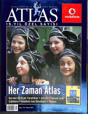 ATLAS DERGİSİ - SAYI170 -MAYIS 2007 15. YIL ÖZEL SAYISI BORNEO, ARTVİN, YÜKSEK İŞLER, ÇIĞLIKARA, ANADOLUNUN HÖYÜKLERİ, YEMEN KTP2514 - 1