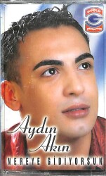 Aydın Akın - Nereye Gidiyorsun Kaset (Sıfır Kaset) NDR28986 - Gökçekoleksiyon