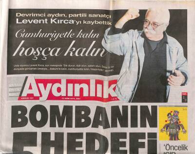 Aydınlık Gazetesi 13 Ekim 2015 - Devrimci Aydın , Partili Sanatçı Levent Kırcayı Kaybettik - Cumhuriyetle Kalın Hoşça Kalın... GZ94748 - 1