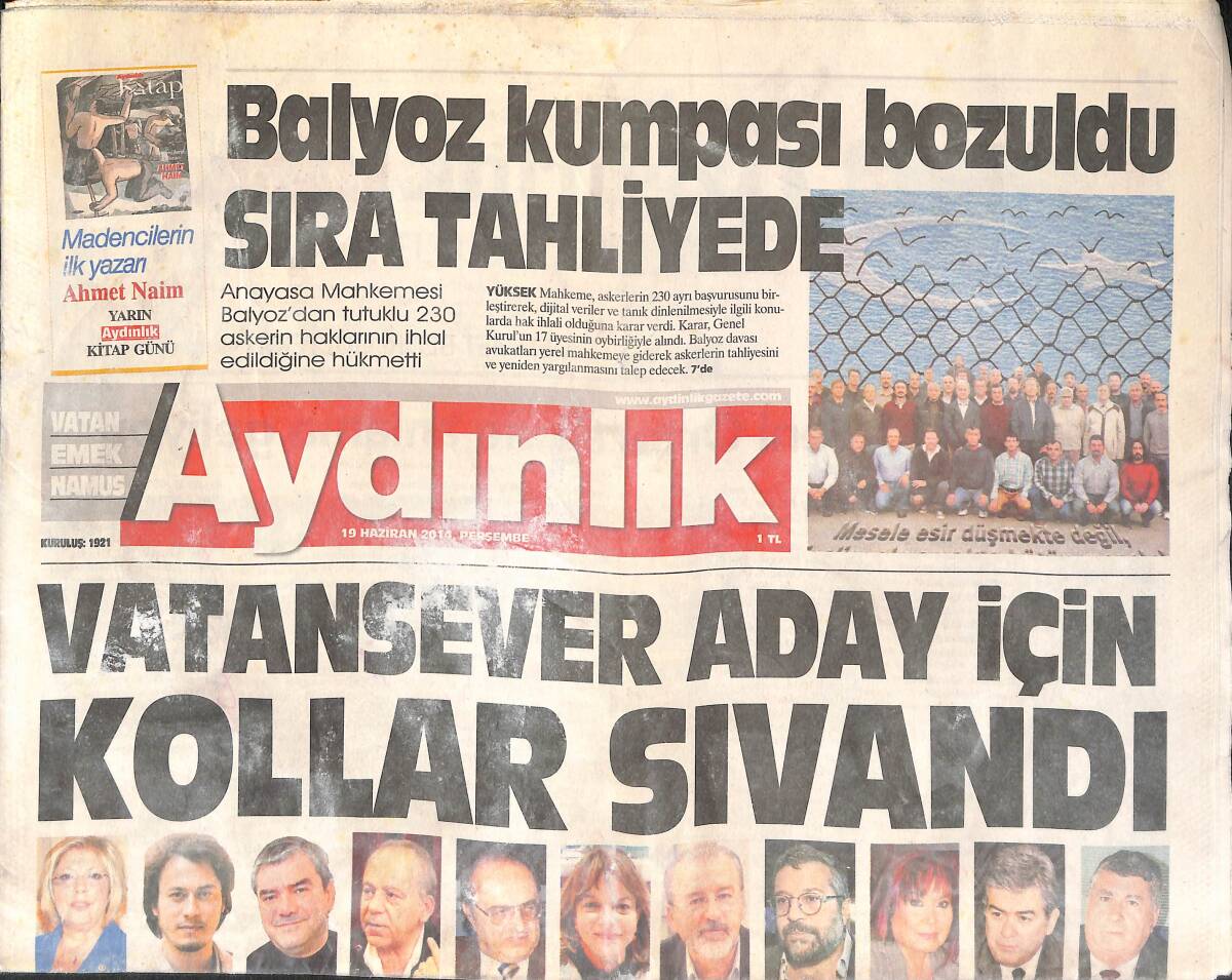 Aydınlık Gazetesi 19 Haziran 2014 - Balyoz Kumpası Bitti Sıra Tahliyede - Vatansever Aday İçin Kollar Sıvandı GZ135334 - 1