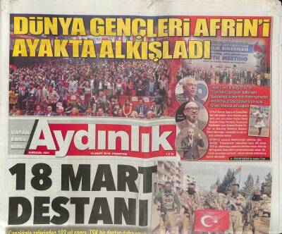 Aydınlık Gazetesi 19 Mart 2018 - Girilmez Dedikleri Afrin 3 Buçuk Saatte Temizlendi - Bahçeli Yeniden Genel Başkan GZ95113 - 1