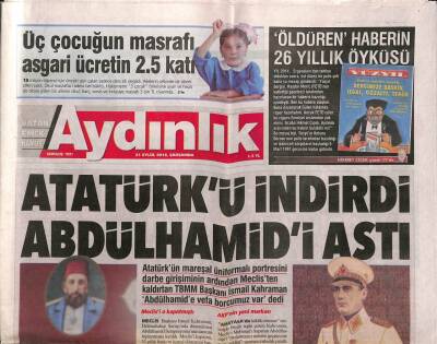 Aydınlık Gazetesi 21 Eylül 2016 - Atatürkü İndirdi Abdülhamidi Astı - Öldüren Haberin 26 Yıllık Öyküsü GZ94738 - 1