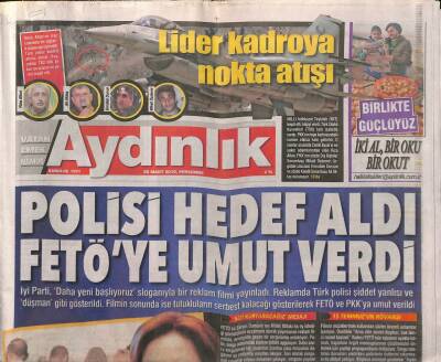 Aydınlık Gazetesi 28 Mart 2019 - Fenerbahçeliler Göz Doldurdu - İyi Parti Reklamında Fetöye Umut Verdi GZ95229 - 1