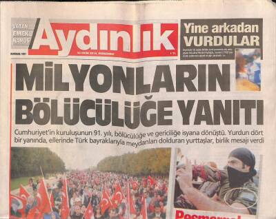 Aydınlık Gazetesi 30 Ekim 2014 - Cumhuriyetin Kuruluşunun 91. Yılı , Bölücülüğe Ve Gericiliğe İsyana Dönüştü GZ94356 - 1