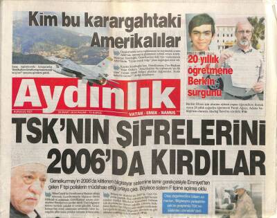 Aydınlık Gazetesi 30 Mart 2014 - TSKnın Şifrelerini 2006da Kırdılar - Kim Bu Karargahtaki Amerikalılar GZ94348 - 1