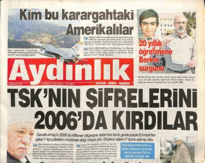 Aydınlık Gazetesi 30 Mart 2014 - TSKnın Şifrelerini 2006da Kırdılar - Kim Bu Karargahtaki Amerikalılar GZ98776 - 1