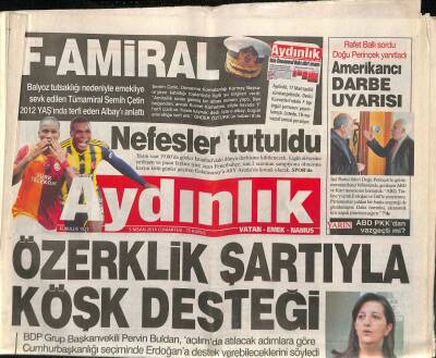 Aydınlık Gazetesi 5 Nisan 2014 - Yağma Sırası GATAya Geldi - Mustafa Kemalin Hekimi Haksız Mührü Söküp Attı GZ94345 - 1