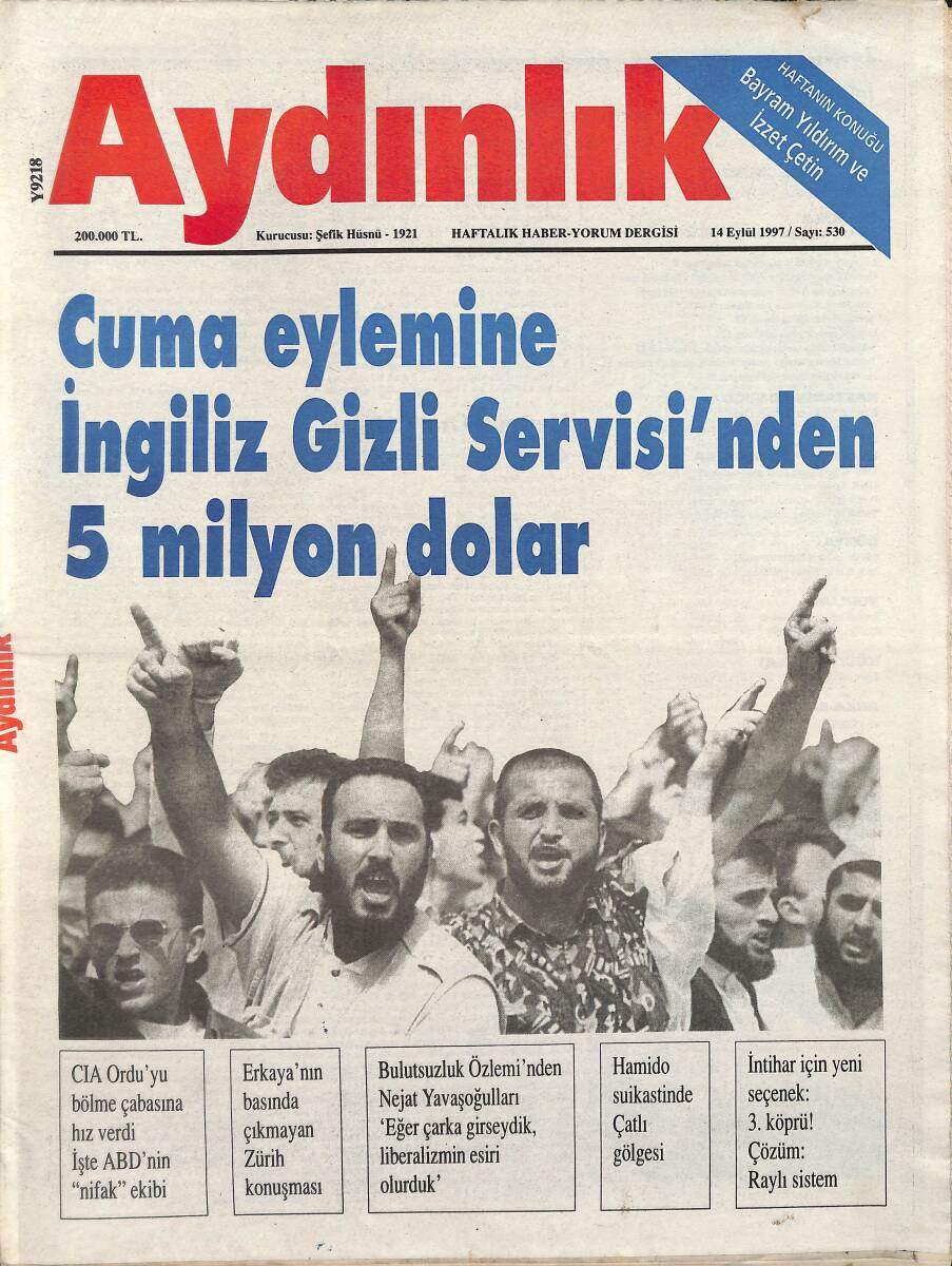 Aydınlık Gazetesi Haftalık Haber- Yorum Dergisi 14 Eylül 1997 - Cuma Eylemine İngiliz Gizli Servisi'nden 5 Milyon Dolar - Hükümet'in Gerçek Sınavı GZ137667 - 1