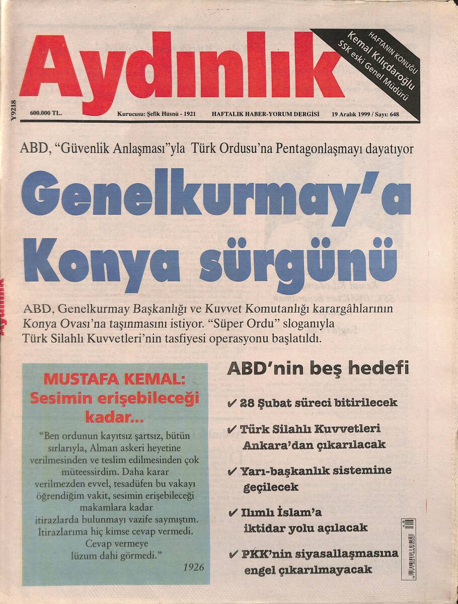 Aydınlık Gazetesi Haftalık Haber- Yorum Dergisi 19 Aralık 1999 - Genelkurmay'a Konya Sürgünü - ABD'NİN Beş Hedefi! GZ137643 - 1