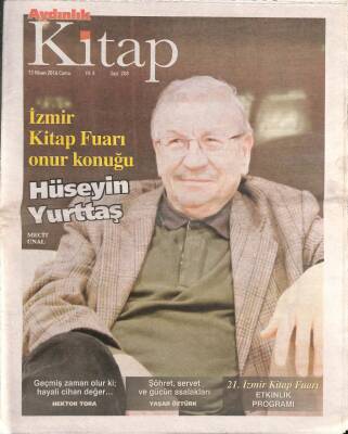 Aydınlık Gazetesi Kitap Eki 15 Nisan 2016 - İzmir Kitap Fuarı Onur Konuğu Hüseyin Yurttaş - Yaşar Öztürk Şöhret , Servet Ve Gücün Asalakları GZ94911 - 1