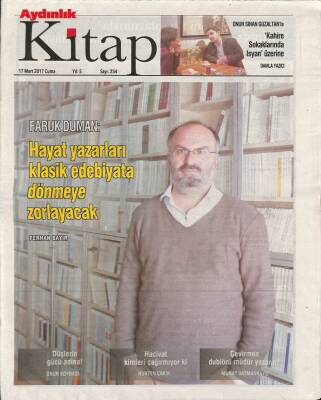 Aydınlık Gazetesi Kitap Eki 17 Mart 2017 - Faruk Duman Hayat Yazarları Klasik Edebiyata Dönmeye Zorlayacak GZ94951 - 1
