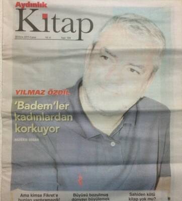 Aydınlık Gazetesi Kitap Eki 30 Ekim 2015 - Yılmaz Özdil,Bademler Kadınlardan Korkuyor GZ29812 - 1
