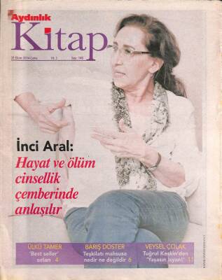 Aydınlık Gazetesi Kitap Eki 31 Ekim 2014 - İnci Aral Hayat Ve Ölüm Cinsellik Çemberinde Anlaşılır GZ96541 - 1