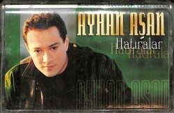 Ayhan Aşan - Hatıralar Kaset (Sıfır Kaset) KST24694 - 3