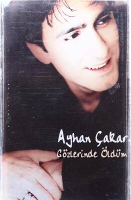 Ayhan Çakar *Gözlerinde Öldüm* Kaset KST12859 - 1