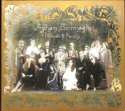 Ayhan Sicimoğlu - Friends and Family CD (İkinci El) CD4305 - Gökçekoleksiyon
