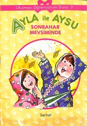 Ayla İle Aysu Son Bahar Mevsiminde - Okumayı Öğreniyorum Dizisi 3 NDR99252 - Gökçekoleksiyon