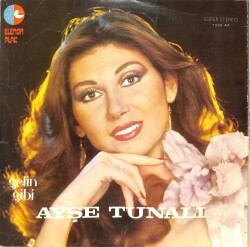Ayşe Tunalı (1981) – Gelin Gibi LP (108.5) - 2