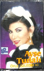 Ayşe Tunalı - Öyle Özledim Ki Orijinal Kaset (ikinci El) * Emre Kasetçilik - Sarı Bandrol - Kağıt Baskı - 1989 * KST30848 - Gökçekoleksiyon