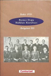 BAKÜ 1920 BİRİNCİ DOĞU HALKLARI KURULTAYI (BELGELER II) KTP577 - Gökçekoleksiyon