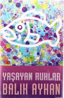 Balık Ayhan - Yaşayan Ruhlar Kaset (İkinci El Kaset) KST13260 - 1