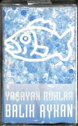 Balık Ayhan - Yaşayan Ruhlar Kaset (İkinci El Kaset) KST17450 - 1