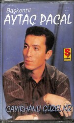 Başkent'li Aytaç Pacal - Çayırhanlı Güzel Kız Kaset (Sıfır Kaset) KST29242 - Gökçekoleksiyon