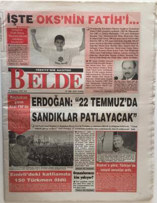 Belde Gazetesi 10 Temmuz 2007 - Erdoğan 22 Temmuzda Sandıklar Patlayacak GZ28066 - 1