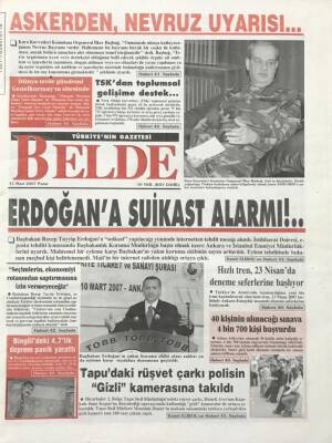 Belde Gazetesi 11 Mart 2007 Erdoğan Suikast Alarmı ! GZ30548 - 1