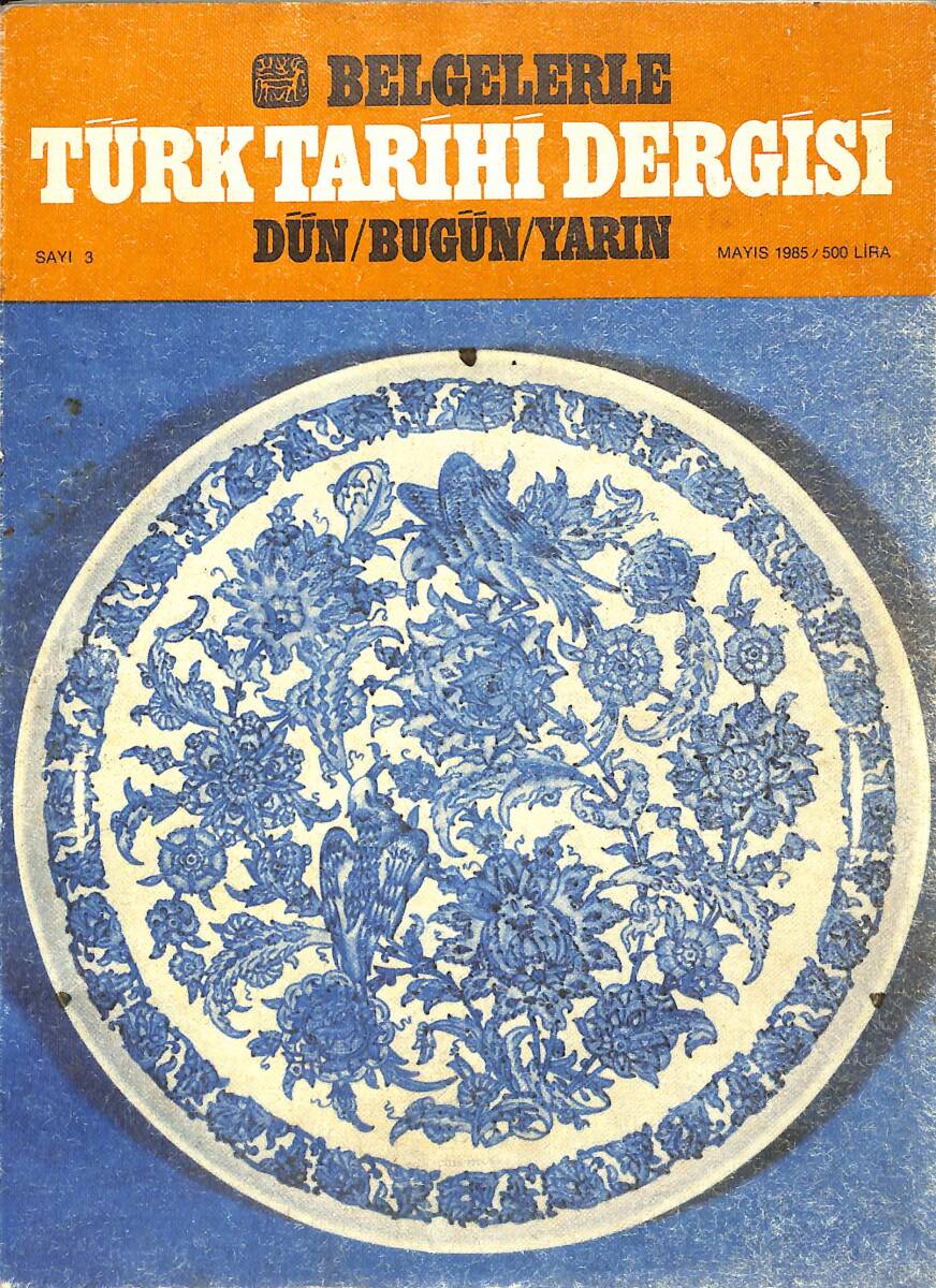 Belgelerle Türk Tarihi Dergisi Dün Bugün Yarın - Mayıs 1985 Sayı: 3 NDR99459 - 1