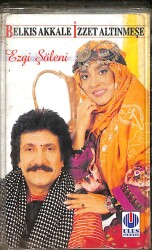 Belkıs Akkale, İzzet Altınmeşe - Ezgi Şöleni Kaset (Sıfır Kaset) KST29572 - 1