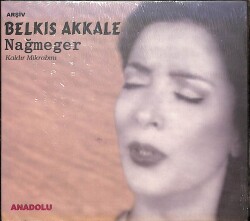 Belkıs Akkale Nağmeger & Kaldır Mikrabını CD (Sıfır) CD5595 - 1