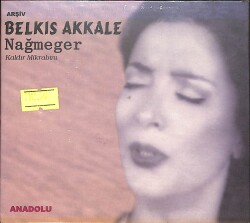 Belkıs Akkale Nağmeger & Kaldır Mikrabını CD (Sıfır) CD5628 - 1