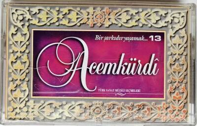 Bir Şarkıdır Yaşamak 13 *Acemkürdi* Kaset KST12112 - 1