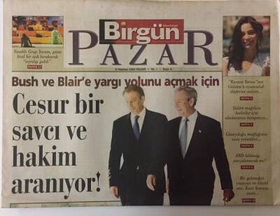Birgün Gazetesi Pazar Eki - 6 Haziran 2004 - Bush Ve Blaire Yargı Yolunu Açmak İçin Cesur Bir Savcı Ve Hakim Aranıyor GZ25384 - 1